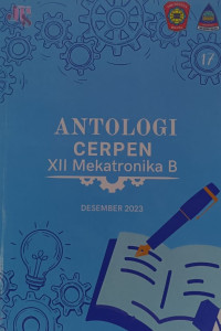 Antologi Cerpen XII Mekatronika B