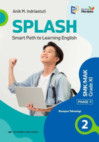 SPLASH Smart Path to Learning English (SMK/MAK Grade XI) Phase F